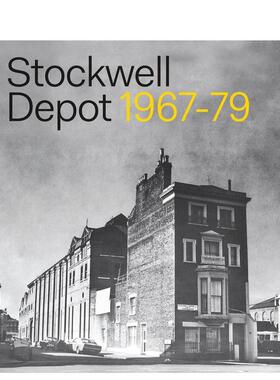 【预售】斯托克韦尔仓库1967-79Stockwell Depot英文博物馆展览私人收藏画册平装Ridinghouse进口原版书9781909932050