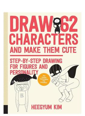 【现货】画62个可爱人物Draw 62 Characters 英文艺术艺术技法与入门赏析Ms. Heegyum Kim简装Quarry进口原版书9781631598210