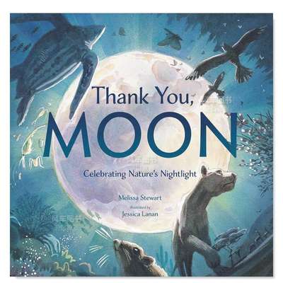 【预 售】谢谢你月亮:庆祝大自然的夜光 Thank You, Moon: Celebrating Nature's Nightlight英文儿童绘本原版图书外版进口书籍 Me