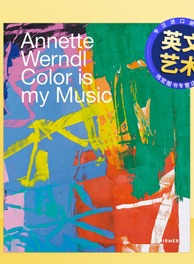 【现货】安妮特·温德尔：色彩是我的音乐（比利时版本）英文外国美术20世纪进口原版外版书精装Annette Werndl: Color is My Mu