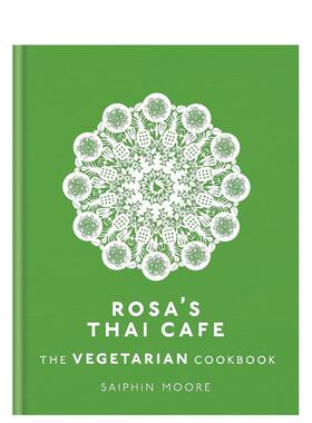 【现货】罗莎的泰国咖啡馆 素食食谱Rosa’s Thai Cafe: The Vegetarian Cookbook英文餐饮Saiphin MooreMitchell Beazley精装进口