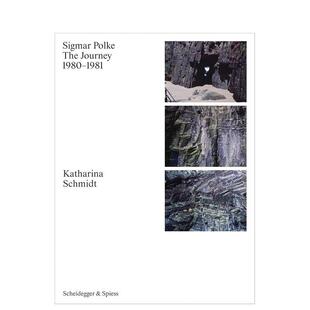 【预售】西格马尔波尔克之旅1980-1981Sigmar Polke. The Journey英文艺术家艺术工作室Katharina SchmidtScheidegger & Spiess精