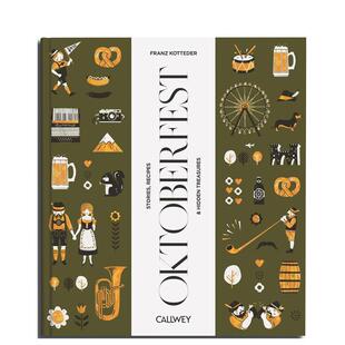 【现货】成为慕尼黑啤酒节的客人Be a Guest at the Oktoberfest英文旅行Franz KottederGeorg Callwey精装进口原版书97837667274