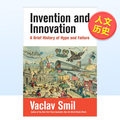 【现货】发明与创新：炒作与失败简史Invention and Innovation: A Brief History of Hype and Failure英文人文历史Vaclav Smil