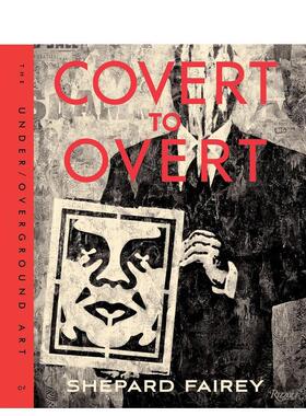 【预售】隐藏与公然地下与公开美国当代艺术家谢泼德费尔雷作品Covert to Overt英文外国美术当代Shepard FaireyRizzoli精装进口原