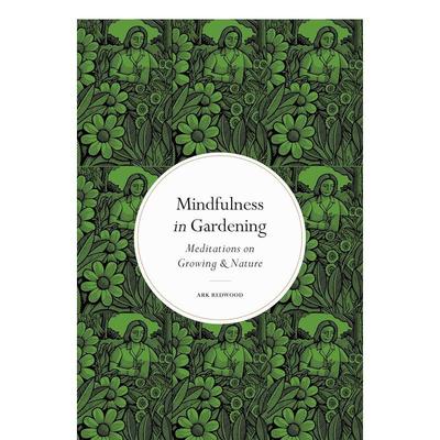 【预售】正念园艺Mindfulness in Gardening英文生活综合Ark Redwood精装Leaping Hare进口原版书9780711288171