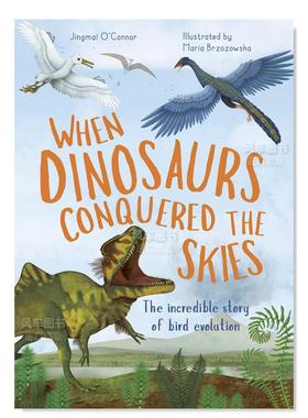 【现货】当恐龙征服天空：鸟类进化英文儿童绘本知识百科进口原版书精装【Incredible Evolution】When Dinosaurs Conquered the
