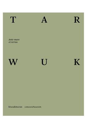 【预售】纽约克罗地亚艺术家团体TARWUK 陆海之前Tarwuk 英文艺术家艺术工作室Silvana Editoriale平装Silvana进口原版书97888366