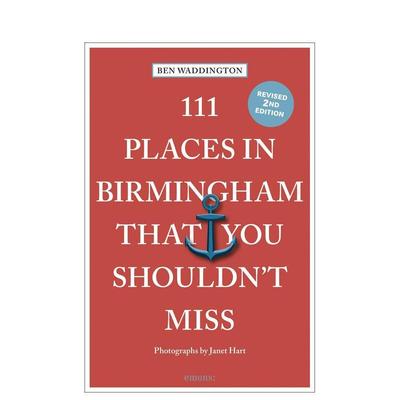 【预售】伯明翰不可错过的 111 个地方111 Places in Birmingham That You Shouldn't Miss英文旅行Ben Waddington平装进口原版书