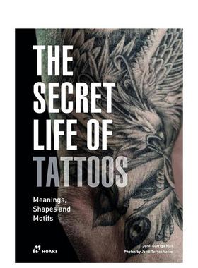 【现货】纹身的奥秘意义形状和图案The Secret Life of Tattoos英文时尚综合Jordi Garriga精装Hoaki进口原版书9788417656577