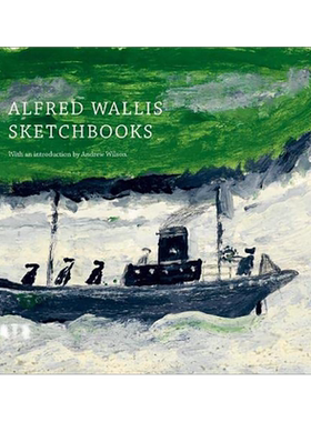 【预售】阿尔弗雷德·瓦利斯素描本英文外国美术20世纪进口原版外版书精装14岁以上Alfred Wallis SketchbooksDr Tate Publishing