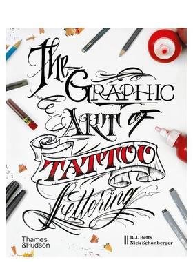 【现货】纹身刻字的图形艺术 当代风格和设计的视觉指南The Graphic Art of Tattoo Lettering英文综合设计B.J. Betts 精装Thames