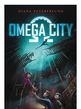 【现货】最后的城市Omega City英文青少年读物6-9岁平装Diana Peterfreund进口原版书Balzer & Bray9780062310866