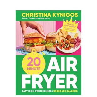 minute Air Fryer KynigosDK进口原版 20分钟空气炸锅600卡以下高蛋白简餐20 英文餐饮Christina 书9780241794760 预售