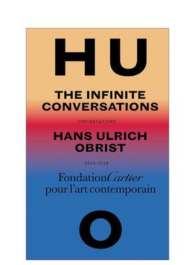 【预售】汉斯乌尔里希奥布里斯特无限对谈Hans Ulrich Obrist The Infinite Conversations英文艺术总论历史理论评论Hans Ulrich平