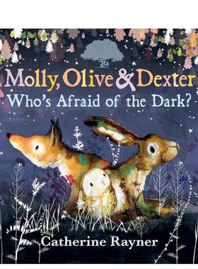 【预售】莫莉奥利弗和德克斯特谁怕黑（平装）Molly， Olive and Dexter: Who's Afraid of the Dark?英文儿童绘本IP系列Catherine