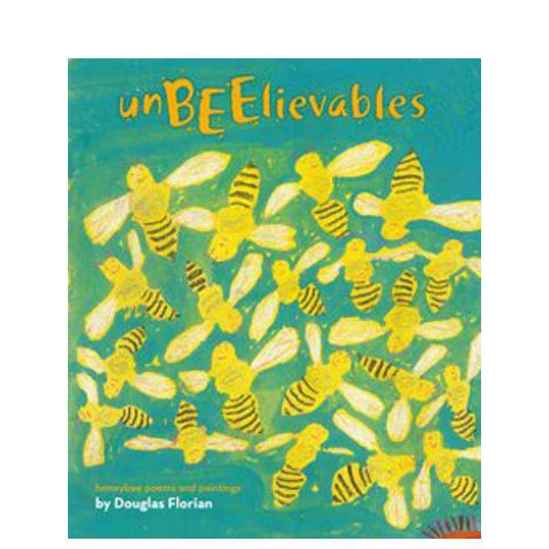 【现货】不可思蜜蜜蜂诗歌与绘画生态诗歌绘本UnBEElievables Honeybee Poems and Paintings英文儿童绘本动物生态环保3-6岁精装D