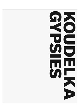 【预售】约瑟夫·寇德卡：吉普赛人英文摄影摄影师专辑进口原版外版书简装14岁以上Josef Koudelka: Gypsies Josef Koudelka Ape