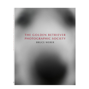 Golden 影社英文 影师专辑进口原版 影集 Retriever 14岁以上Bruce 书精装 The Weber. 现货 布鲁斯·韦伯.金毛 Photographic