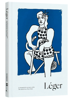 【预售】莱热：寻找新秩序英文艺术家艺术工作室进口原版外版书精装Leger: The Search of a New OrderFernLa Fabrica
