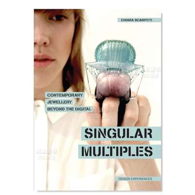 【现货】Singular Multiples: Contemporary Jewellery Beyond the Digital,当代珠宝设计数字化演变英文珠宝首饰 原版图书外版进