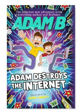 【预售】亚当破坏互联网英文青少年读物进口原版外版书平装Adam Destroys the InternetAdam BealesBloomsbury Children