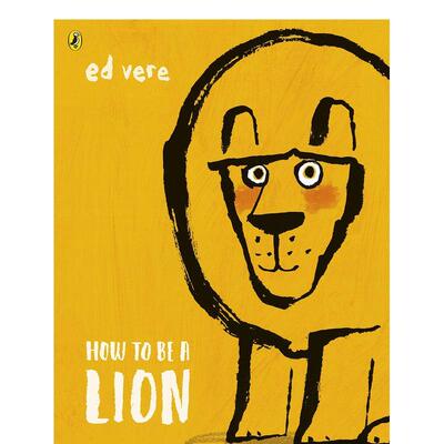 【现货】如何成为狮子How to Be a Lion英文儿童绘本动物生态环保Ed Vere精装Doubleday3-6岁进口原版书9780525578055