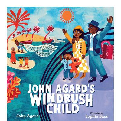 【现货】【2023卡内基插画奖提名】约翰阿加德的风之子John Agard’s Windrush Child英文儿童绘本人际关系John Agard精装Walker