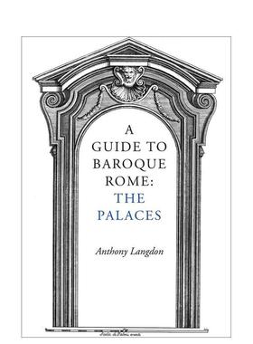 【预售】巴洛克罗马指南宫殿A Guide to Baroque Rome The Palaces英文建筑风格与材料构造Anthony Langdon平装Pallas Athene进口