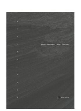 【预售】记忆风景Memory Landscapes英文建筑设计建筑风格与材料构造Robert Hutchinson平装Park Books进口原版书9783038604426