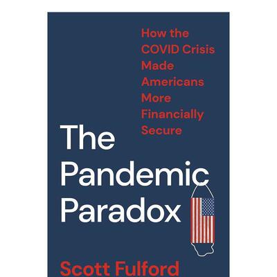 【预售】大流行悖论COVID危机如何让美国人在财务上更安全The Pandemic Paradox英文社会科学Scott Fulford精装Princeton Univers
