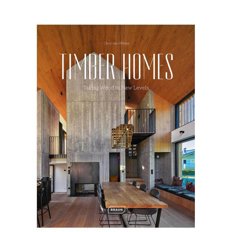 【现货】木材住宅建筑将木材引入新境界Timber Homes英文建筑设计建筑风格与材料构造Chris van Uffelen精装BRAUN进口原版书97830