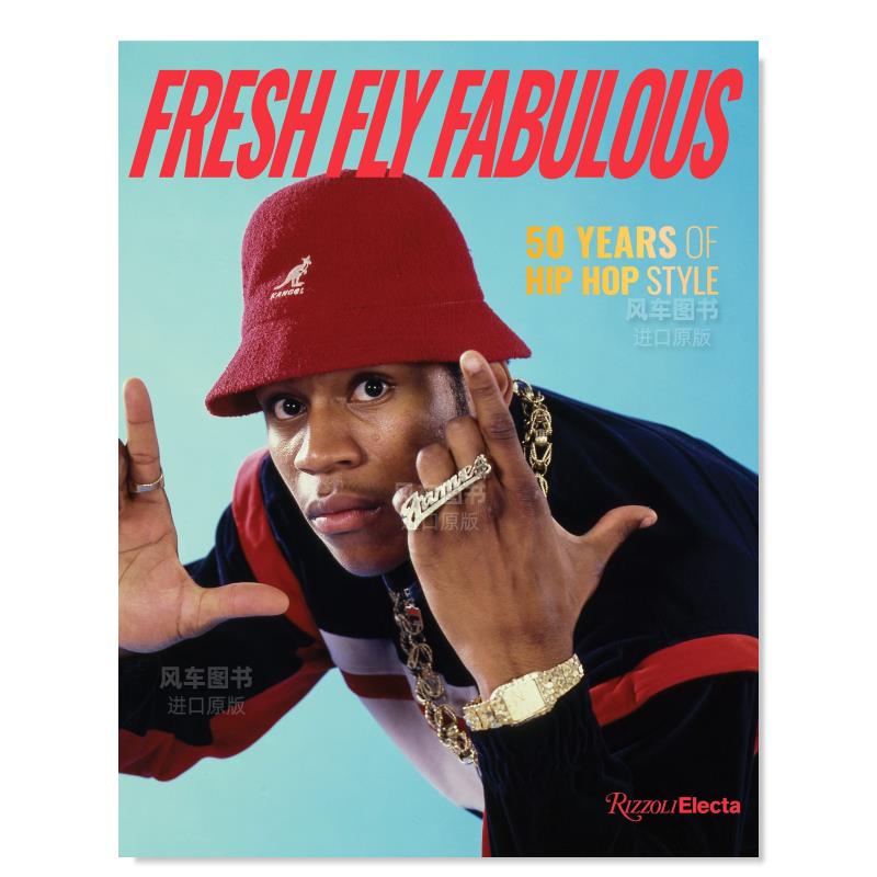 【预售】新鲜飞扬：嘻哈风尚50年 Fresh Fly Fabulous: 50 Years of Hip Hop Style英文原版图书外版进口书籍-封面