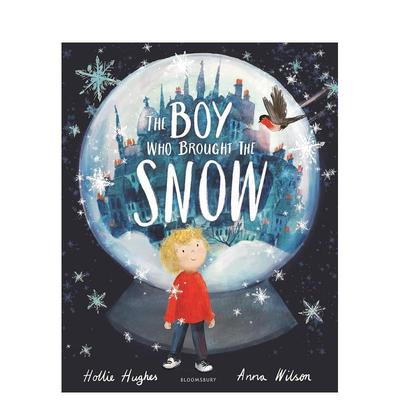 【现货】带来雪花的男孩 Hollie HughesBoy Who Brought the Snow英文儿童绘本人际关系Anna Wilson平装Bloomsbury Children3-6岁