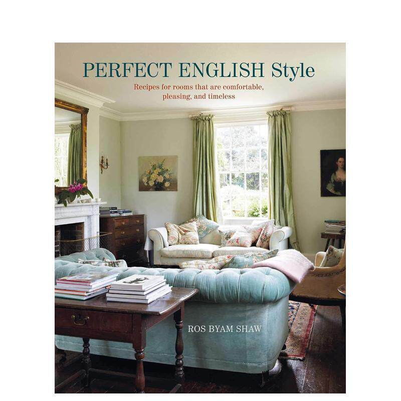 【预售】完美英国风 创造舒适愉悦和永恒的房间Perfect English Style英文室内设计空间与装饰Ros Byam Shaw精装Ryland Peters&Sm