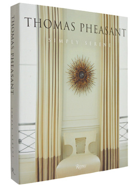 【现货】简洁与宁静英文室内设计空间与装饰进口原版书Thomas Pheasant: Simply Serene Thomas Pheasant著Rizzoli出版