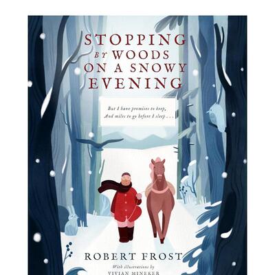 【现货】雪夜林畔小驻Sping By Woods on a Snowy Evening英文文学诗歌Robert Frost and Vivian MinekerFamilius Books精装进口原