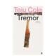 Cole 战栗英文文学小说进口原版 书精装 外版 海明威奖得主Teju Teju 14岁以上Tremor 预售 Faber