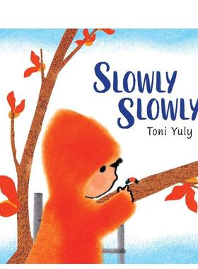 【预售】慢点慢点英文儿童绘本人际关系进口原版书精装Slowly Slowly YULY  TONI Atheneum Books