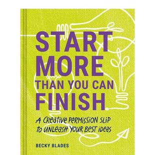 英文商业行销Becky Chronic 开始胜于完成大胆释放创意灵感Start You Can Than 好 More Blades精装 Finish英文其他图书 现货
