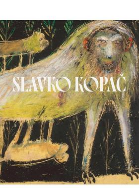 【现货】斯拉夫科科帕克隐秘瑰宝非形式艺术超现实主义原生艺术Slavko Kopac 英文艺术家艺术工作室Bernard Blistène精装Five Co