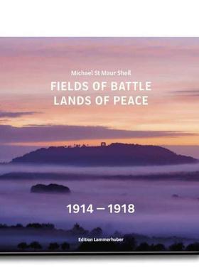 【预售】战地 - 和平之地 1914-1918英文纪实摄影集进口原版书Fields of Battle - Lands of Peace 1914-1918精装Michael St Maur