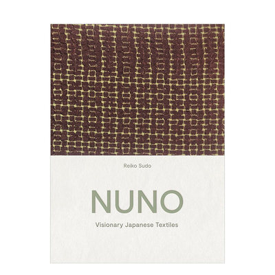 【现货】NUNO纺织品公司:日本织物  须藤玲子英文时尚服装设计师品牌精装进口原版外版书籍NUNO: Visionary Japanese Textiles