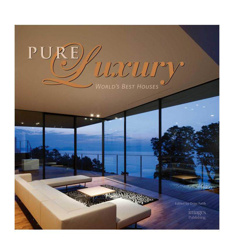【预售】至臻宅邸全球精选住宅Pure Luxury: World's Best Houses英文建筑设计风格与材料构造Driss Fatih精装Images Publishing进