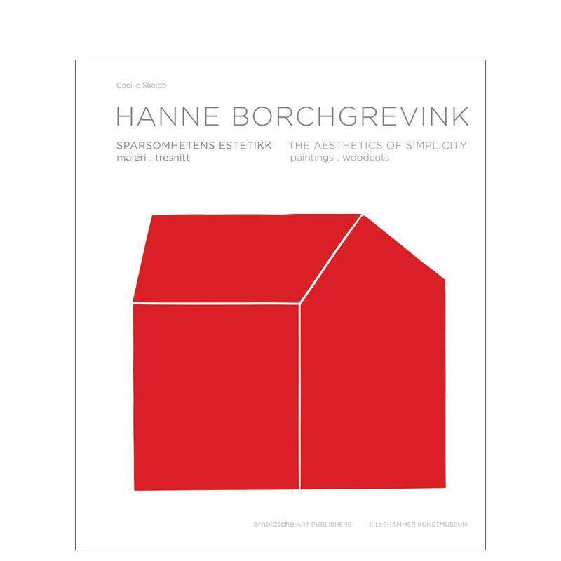 【预售】汉内?博尔格雷温克:简约之美 —— 绘画 / 木刻作品 Hanne Borchgrevink : The Aesthetics of Simplicity 原版英文艺