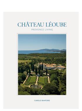 【预售】莱乌贝庄园普罗旺斯生活Château Léoube Provence Living英文室内设计空间与装饰Carole Bamford精装vendome press进口