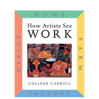 【预售】艺术家如何看待世界工作How Artists See: Work英文儿童绘本IP系列Colleen Carroll精装Abbeville Press进口原版书978078