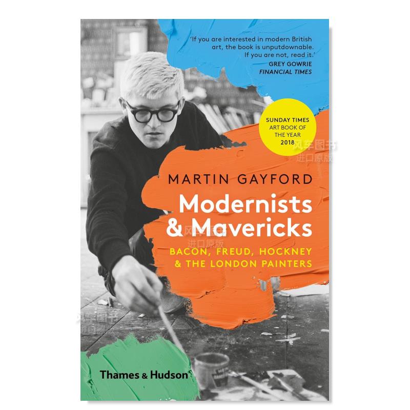 【现货】Modernists& Mavericks: Bacon, Freud, Hockney and the London Painters，现代主义者和*立*行者：培根、弗洛伊德、