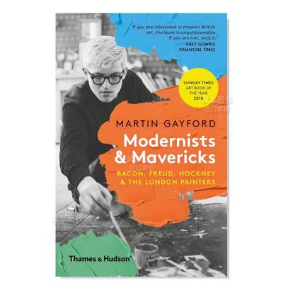 【现货】Modernists & Mavericks: Bacon, Freud, Hockney and the London Painters，现代主义者和*立*行者：培根、弗洛伊德、