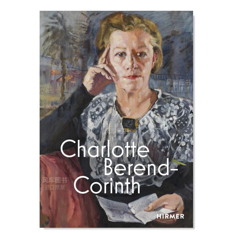 【预售】夏洛特-贝伦德-科林斯（双语版） Charlotte Berend-Corinth (Bilingual edition)英文艺术原版图书进口书籍Andrea J